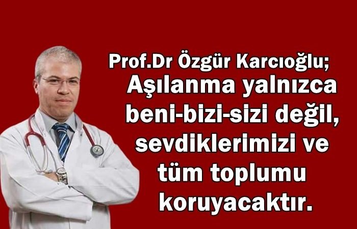 Prof.Dr. Özgür Karcıoğlu, pandemiden kurtulma şansımız aşılarla geldi