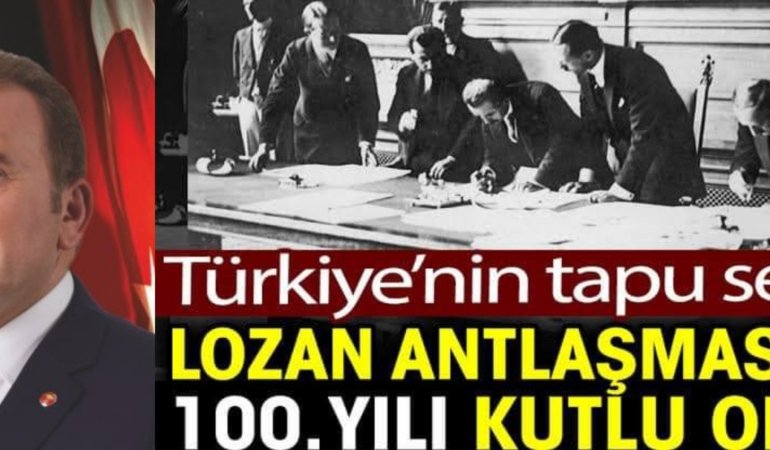 BUGÜN LOZAN BARIŞ ANTLAŞMASI’NIN 100. YILDÖNÜMÜDÜR..