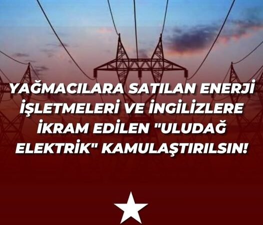 SCP, İngilizlere satılan Uludağ Elektrik AŞ’nin yeniden kamulaştırılması çağrısı yaptı!