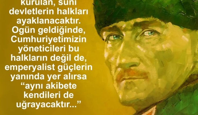 Yaratılmış en yüce insan… “VATAN SANA MİNNETTARDIR…”