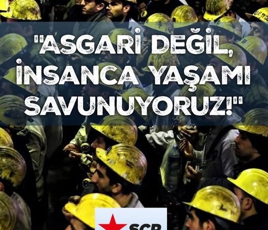 SCP: Asgari Değil, İnsanca Yaşamı Savunuyoruz!