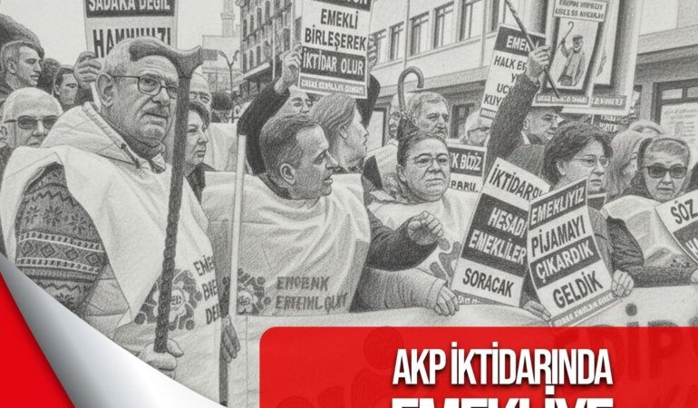 AKP İKTİDARINDA EMEKLİYE 14 ZULÜM!