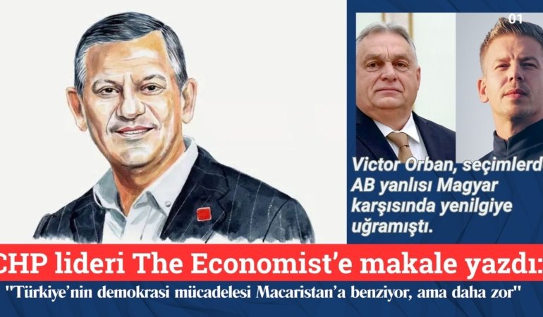 CHP lideri Özgür Özel, The Economist’e yazdığı yazıda, “Türkiye’nin demokrasi mücadelesi Macaristan’a benziyor, ama daha zor” dedi…