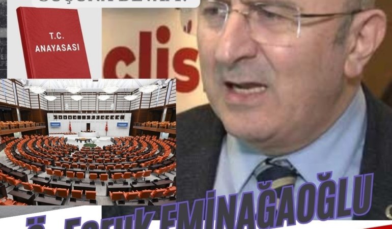 Ömer Faruk Eminağaoğlu: TBMM’YE VESAYETİN ADI, CUMHURBAŞKANLIĞI SİSTEMİ…