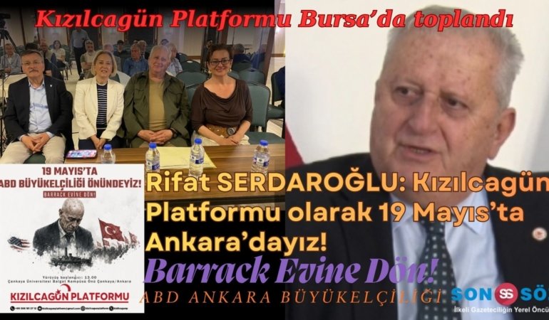 Kızılcagün Platformu Bursa’da bir araya geldi, 19 Mayıs’ta ABD Büyükelçiliği önünde “Barrack Evine Dön” protesto yürüyüşü için çağrı yapıldı…