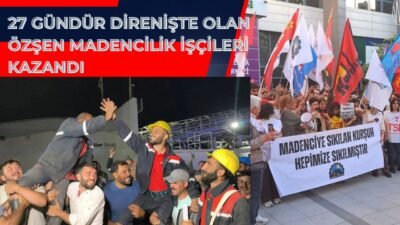 Maden işçileri kazandı! "