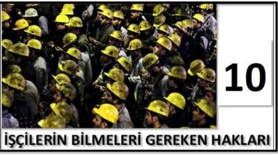 İş Kanununa göre, işçinin İŞİNDE ve her an iş görmeye