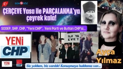SODEP + HALKÇI PARTİ=SHP… CHP, YENİ CHP… YENİ PARTİ ve