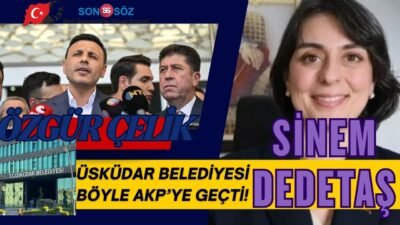 Üsküdar Belediyesi’nde Sinem Dedetaş’ın tutuklanması ve CHP’li Çetinkaya’nın kazandığı başkanvekili