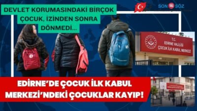 Edirne’deki Çocuk İlk Kabul Merkezi’nde koruma altındaki çok sayıda çocuğun